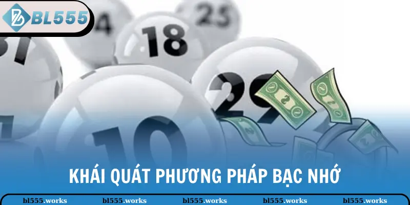 Khái quát phương pháp bạc nhớ lô đề