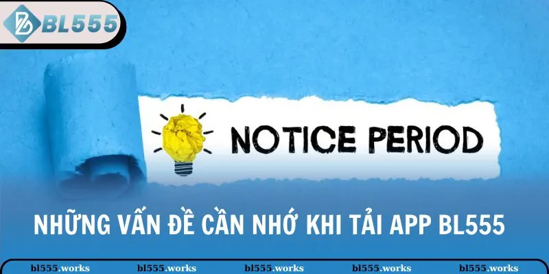 Những vấn đề cần nhớ khi tải app BL555