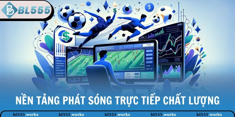 Nền tảng phát sóng trực tiếp chất lượng